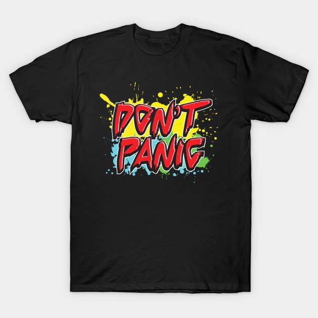 Don't Panic, Hitchhiker's Guide To The Galaxy Quote T-Shirt by VintageArtwork
